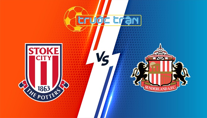 Stoke City vs Sunderland – Soi kèo hôm nay 22h00 29/12/2024 – Hạng Nhất Anh