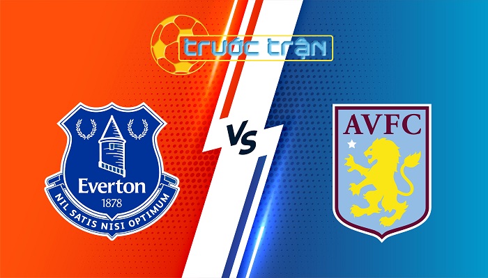 Everton vs Aston Villa – Soi kèo hôm nay 02h30 16/01/2024 – Ngoại Hạng Anh
