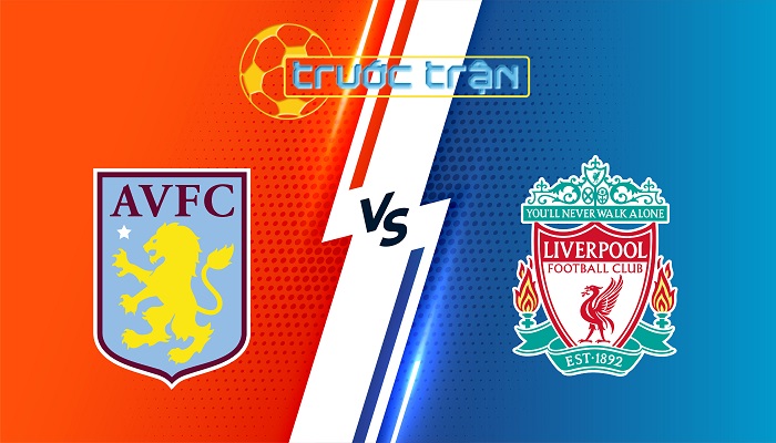 Aston Villa vs Liverpool – Soi kèo hôm nay 02h30 20/02/2025 – Ngoại Hạng Anh