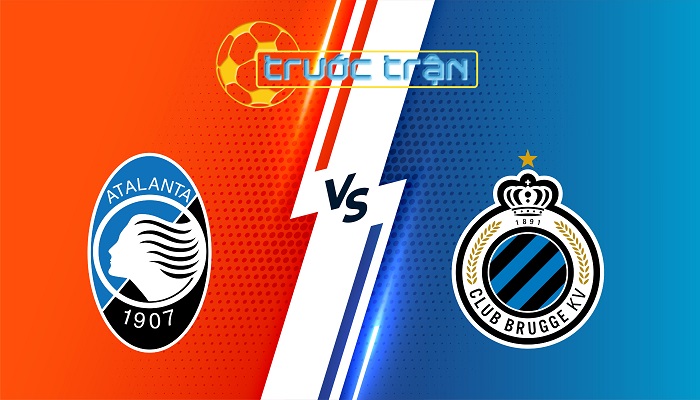Atalanta vs Club Brugge – Soi kèo hôm nay 03h00 19/02/2025 – Champions League