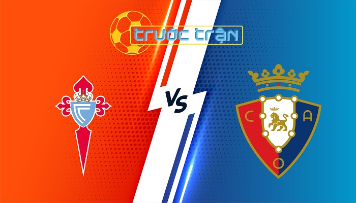 Celta Vigo vs Osasuna – Soi kèo hôm nay 03h00 22/02/2025 – VĐQG Tây Ban Nha