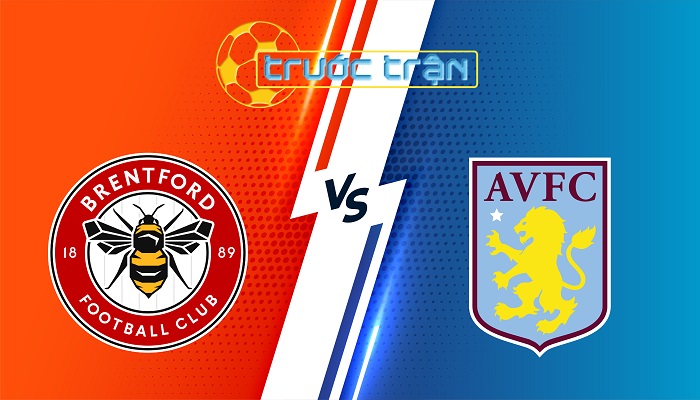 Brentford vs Aston Villa – Soi kèo hôm nay 00h30 09/03/2025 – Ngoại Hạng Anh
