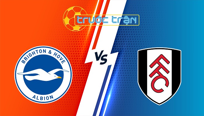 Brighton vs Fulham – Soi kèo hôm nay 22h00 08/03/2025 – Ngoại Hạng Anh
