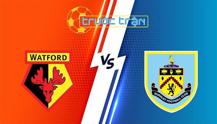 Watford vs Burnley – Soi kèo hôm nay 21h00 18/04/2025 – Hạng Nhất Anh