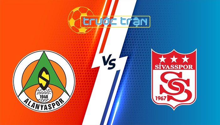 Alanyaspor vs Sivasspor – Soi kèo hôm nay 23h00 31/05/2025 – VĐQG Thỗ Nhĩ Kỳ