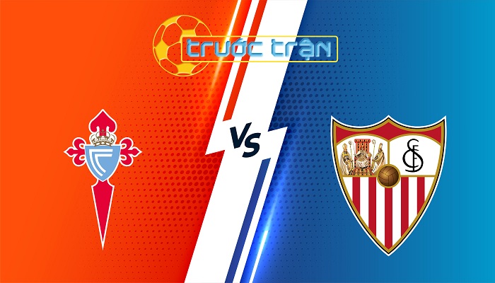 Celta Vigo vs Sevilla – Soi kèo hôm nay 21h15 10/05/2025 – VĐQG Tây Ban Nha