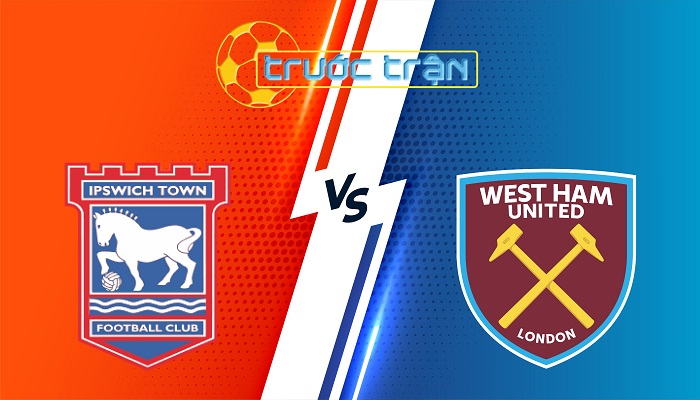 Ipswich vs West Ham Utd – Soi kèo hôm nay 22h00 25/05/2025 – Ngoại Hạng Anh
