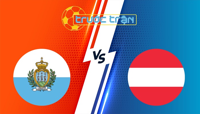San Marino vs Áo – Soi kèo hôm nay 01h45 11/06/2025 – Vòng loại World Cup 2026