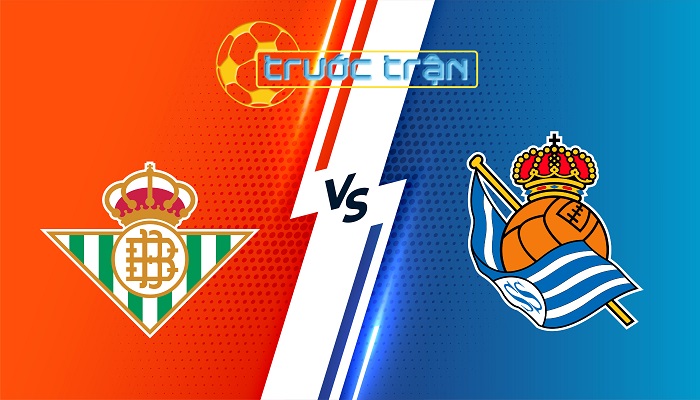 Real Betis vs Real Sociedad – Soi kèo hôm nay 02h00 20/09/2025 – VĐQG Tây Ban Nha