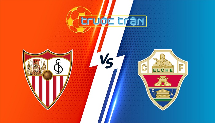 Sevilla vs Elche – Soi kèo hôm nay 02h00 13/09/2025 – VĐQG Tây Ban Nha