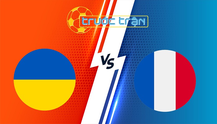 Ukraina vs Pháp – Soi kèo hôm nay 01h45 06/09/2025 – Vòng loại World Cup