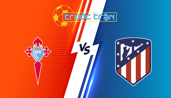 Celta Vigo vs Atletico Madrid – Soi kèo hôm nay 02h00 06/10/2025 – VĐQG Tây Ban Nha