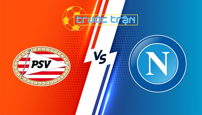 PSV Eindhoven vs Napoli – Soi kèo hôm nay 02h00 22/10/2025 – Champions League