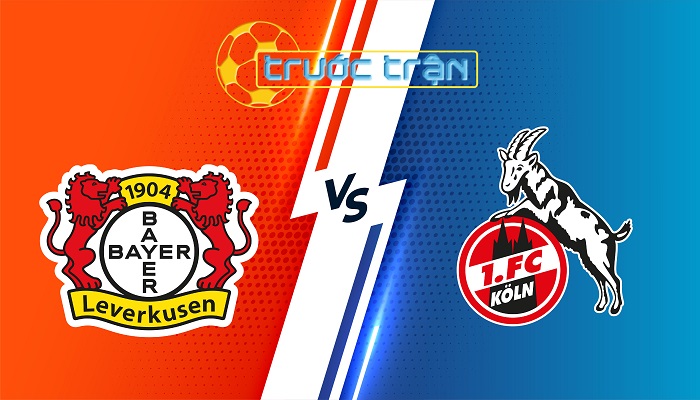 Bayer Leverkusen vs FC Koln – Soi kèo hôm nay 00h30 14/12/2025 – VĐQG Đức